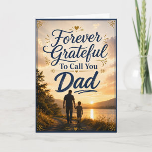 Forever Grateful To Call You Dad Father’s Day Card