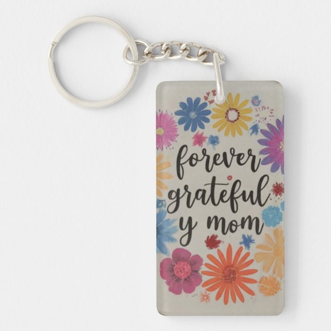 Forever Grateful to My Mum - Acrylic Rectangle Key Ring (Front)