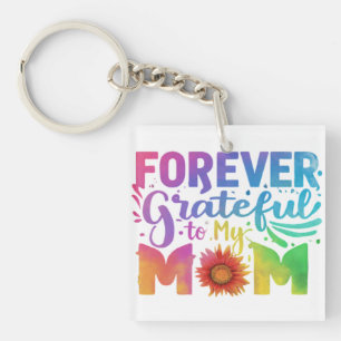 Forever Grateful to My Mum Key Ring