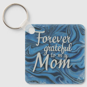 Forever Grateful to My Mum Key Ring