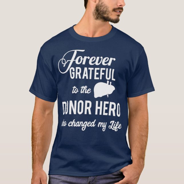 Forever Grateful to the Liver Donor Hero Gift T-Shirt (Front)