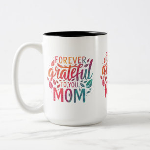 Forever Grateful to You, Mum - Two-Tone Mug