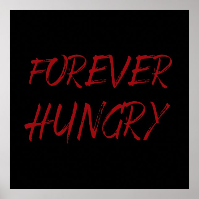 forever hungry diet food waste poster (Front)