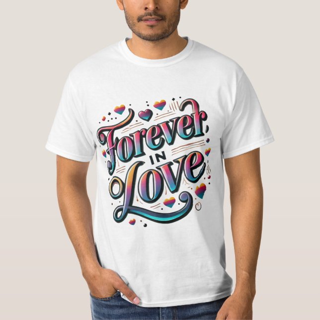 Forever in Love Romantic T-Shirt (Front)