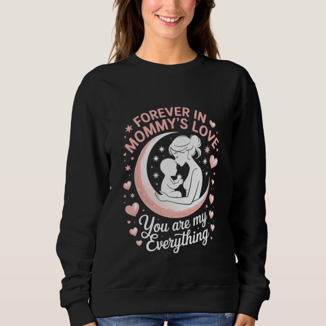 "Forever in Mummy's Love" Cosy Black Sweatshirt. Sweatshirt (Front)