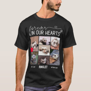 Forever In Our Hearts Ferret Memorial Photos T-Shirt