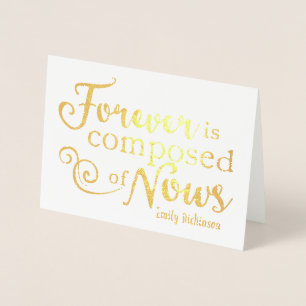 Forever Is Composed Of Nows Foil Card