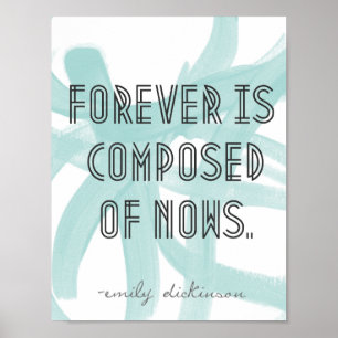 Forever is composed of nows poster