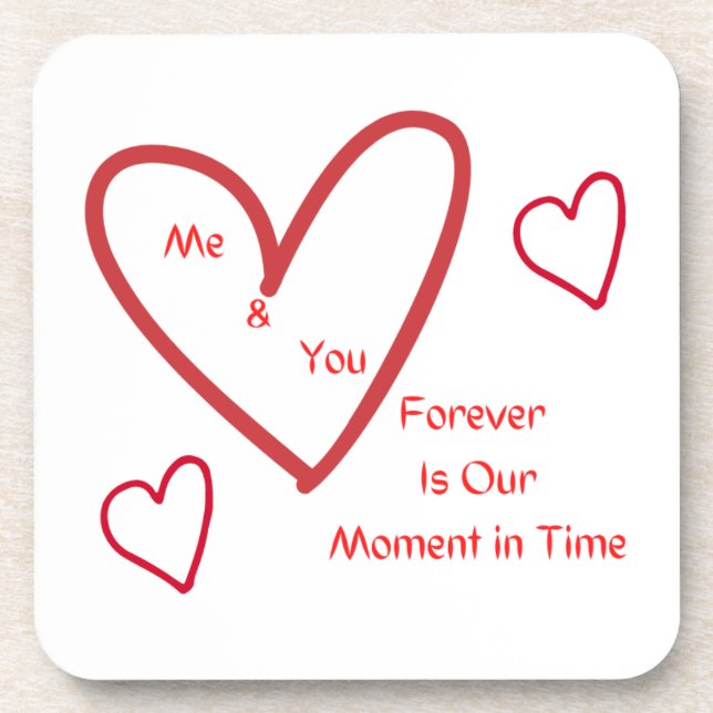 Forever is Our Moment in Time with a Heart Coaster (Front)