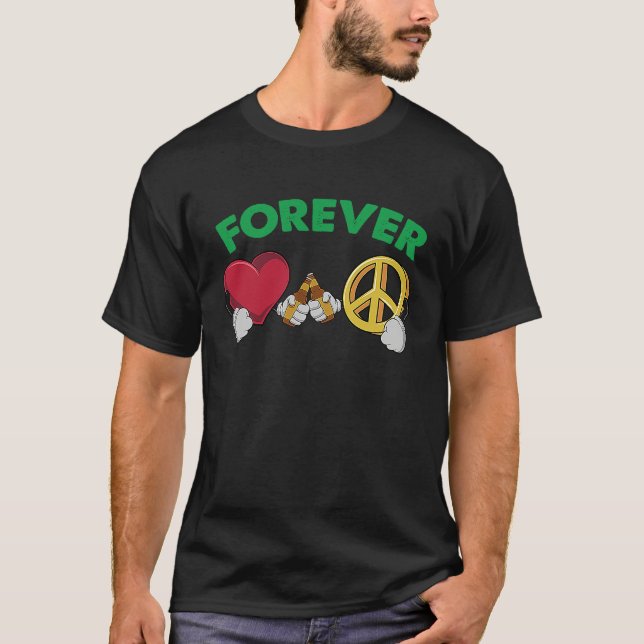 Forever Love and World Peace Humanity Hippie Beer T-Shirt (Front)