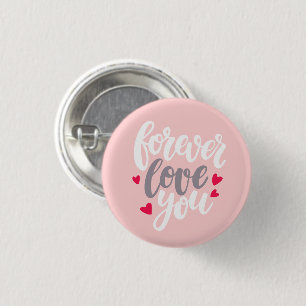Forever Love You 3 Cm Round Badge