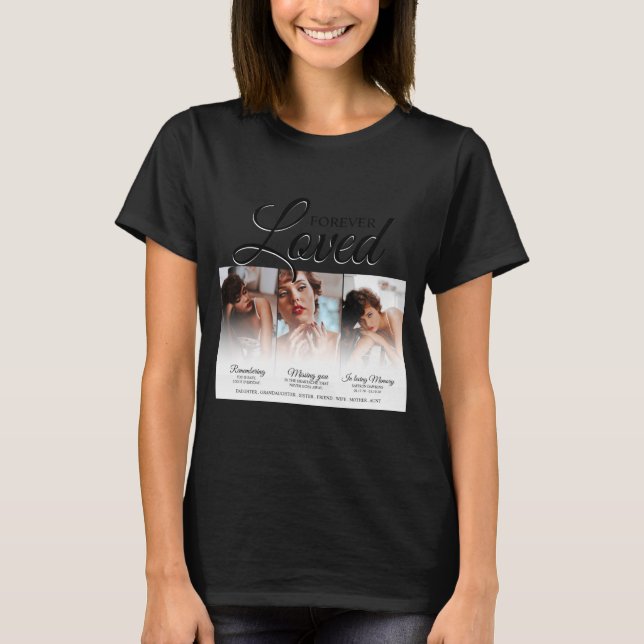 Forever Loved Memorial 3 Photo Memorial  T-Shirt (Front)