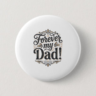 Forever My Dad Vintage Lettering Shirt Design_1 6 Cm Round Badge