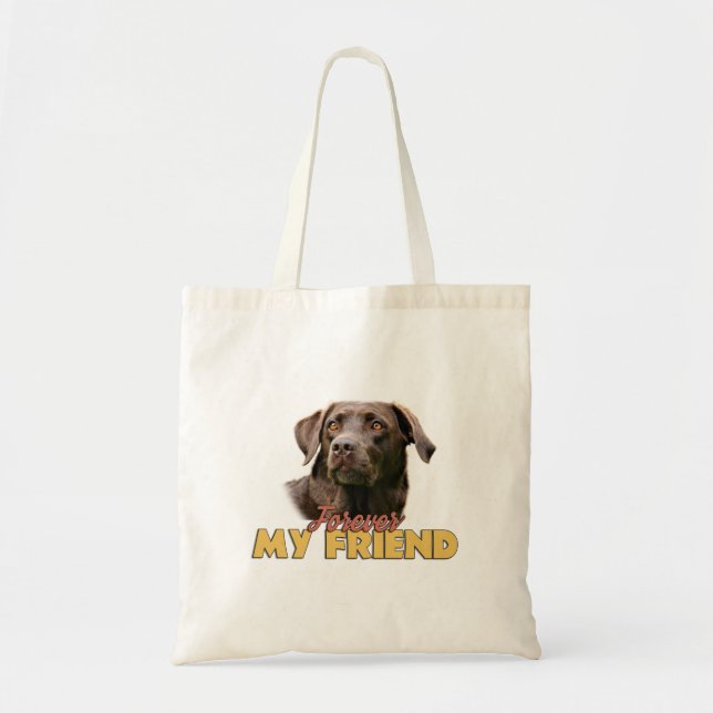 Forever My Friend Chocolate Labrador Dog Tote Bag (Front)