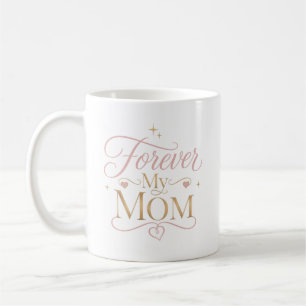 Forever My Mum Elegant Pink Gold Quote Coffee Mug