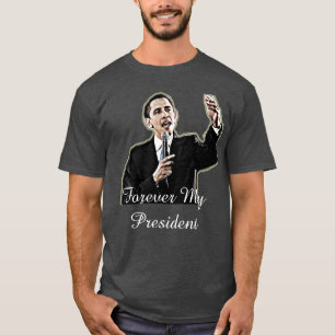 Forever my President Barack Obama Support Shirt