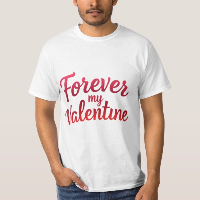 Forever My Valentine Stylish T-Shirt design  (Front)