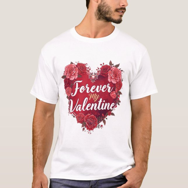 Forever My Valentine T-Shirt (Front)