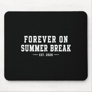 Forever On Summer Break Cute Summer Retired Mouse Pad