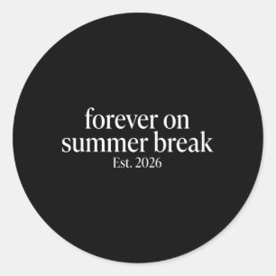 Forever On Summer Break Est 2026 Vacation Mode Classic Round Sticker