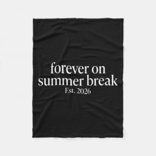 Forever On Summer Break Est 2026 Vacation Mode Fleece Blanket