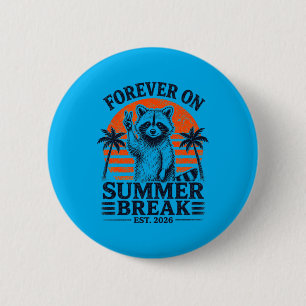 Forever On Summer Break Retirement Racoon Summer 6 Cm Round Badge