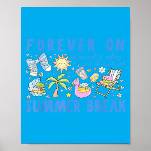 Forever On Summer Break Retirement Retired Teacher Poster