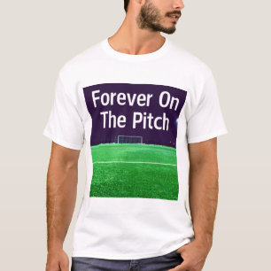 Forever On The Soccer Pitch T-Shirt
