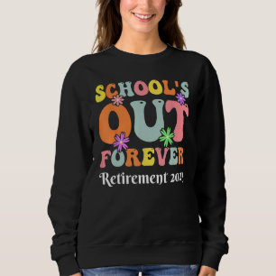 Forever Retirement Teacher Gift Retirement 2023 Sweatshirt
