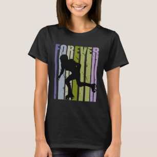 Forever Retro Roller Skating Motivational Inspirin T-Shirt