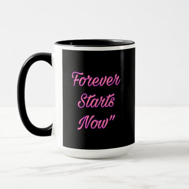 Forever Starts Now – Love Quote Ceramic Mug (Left)