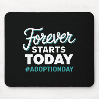 Forever Starts Today Adoption Day Mouse Pad