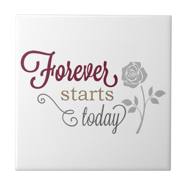 Forever Starts Today Ceramic Tile (Front)