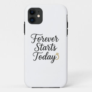 Forever Starts Today - Romantic Wedding Quote Tee iPhone 11 Case