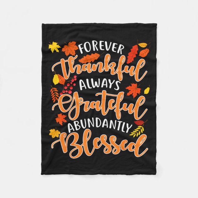 Forever Thankful Always Grateful Abundantly Blesse Fleece Blanket (Front)
