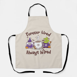 Forever Tired, Always Wired – Coffee Lover Design Apron