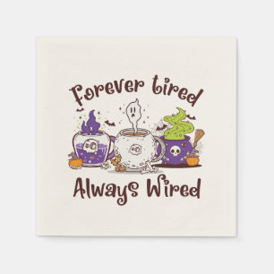 Forever Tired, Always Wired – Coffee Lover Design Napkin