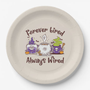 Forever Tired, Always Wired – Coffee Lover Design Paper Plate