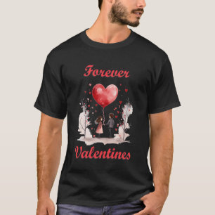 Forever Valentines! T-Shirt