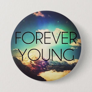 FOREVER YOUNG 7.5 CM ROUND BADGE