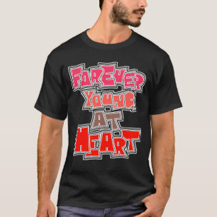 Forever young at heart T-Shirt