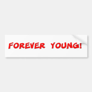 Forever Young Bumper Sticker