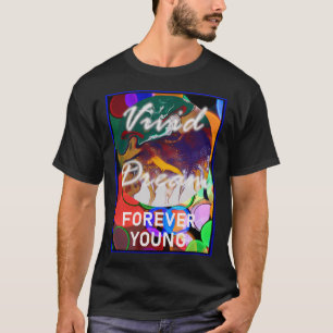 Forever Young by Vivid Dream T-Shirt