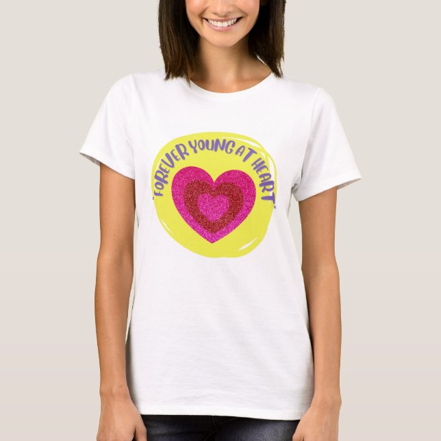 forever young heart T-Shirt (Front)