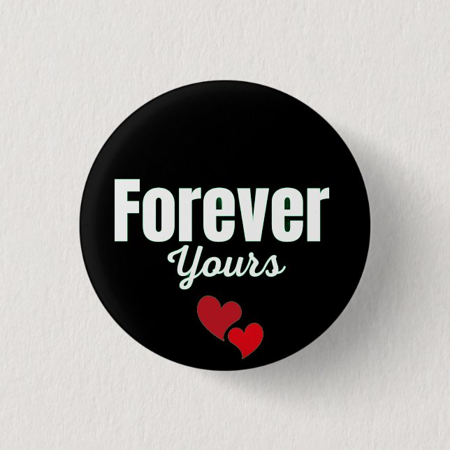 Forever Yours 3 Cm Round Badge (Front)