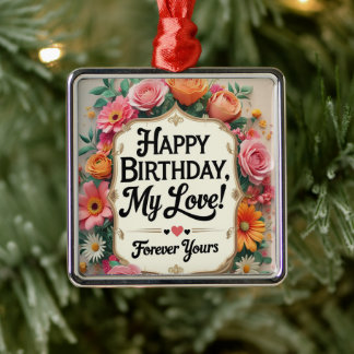 Forever Yours – Romantic Birthday Metal Ornament