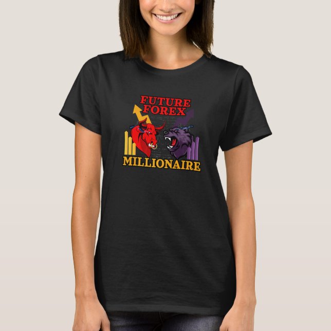 Forex Millionaire Inspired Bull Vs Bear Related Fo T-Shirt (Front)