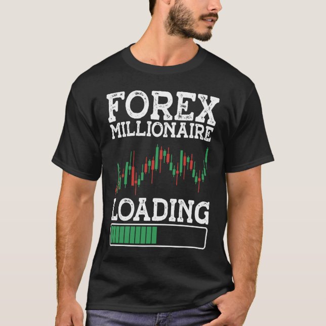 Forex Millionaire Loading BACKPRINT Forex T-Shirt (Front)