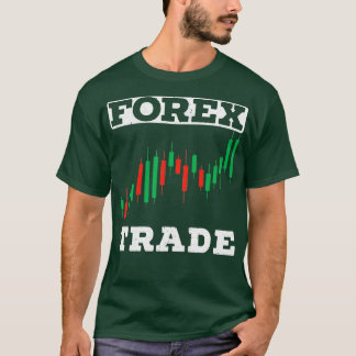 Forex Trade Day Trader Candlesticks Stock Market T-Shirt