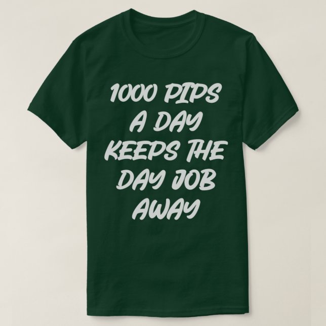 FOREX TRADER 1000 Pips a Day 2 T-Shirt (Design Front)